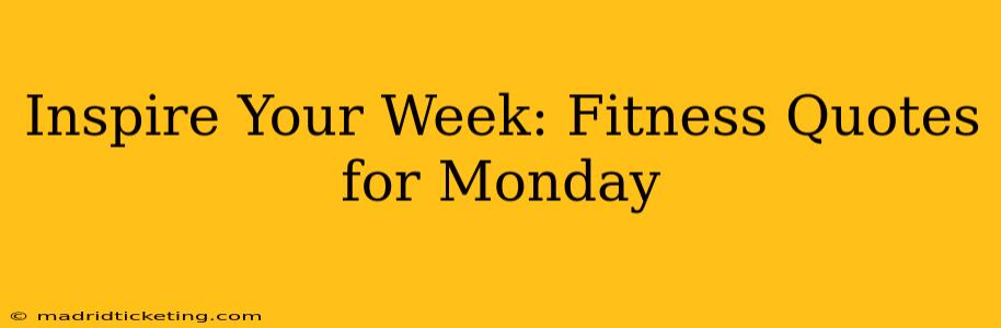 Inspire Your Week: Fitness Quotes for Monday