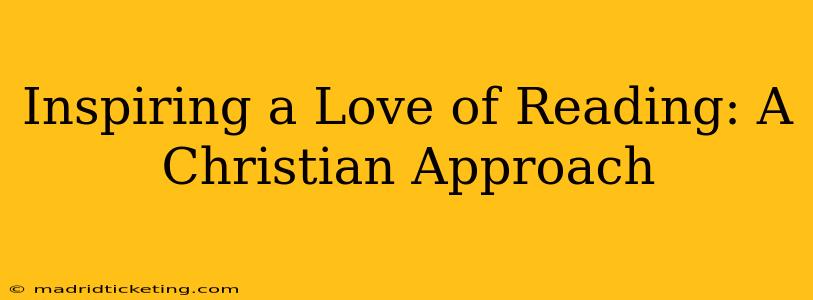 Inspiring a Love of Reading: A Christian Approach