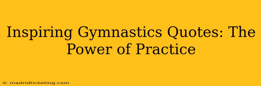 Inspiring Gymnastics Quotes: The Power of Practice