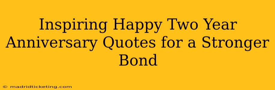 Inspiring Happy Two Year Anniversary Quotes for a Stronger Bond
