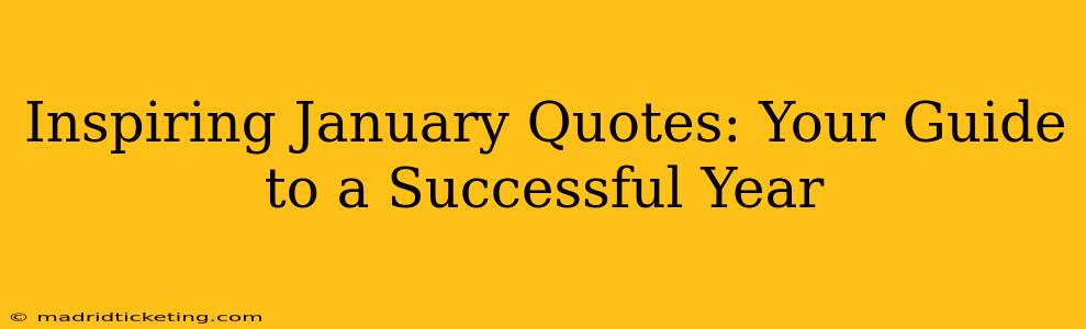 Inspiring January Quotes: Your Guide to a Successful Year