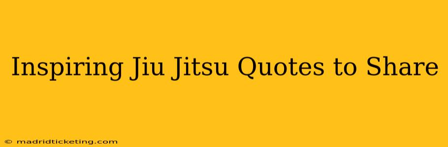 Inspiring Jiu Jitsu Quotes to Share