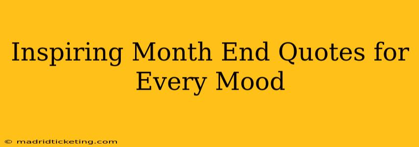 Inspiring Month End Quotes for Every Mood
