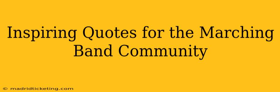 Inspiring Quotes for the Marching Band Community