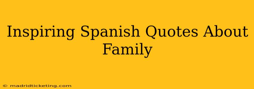 Inspiring Spanish Quotes About Family