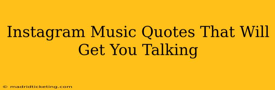 Instagram Music Quotes That Will Get You Talking