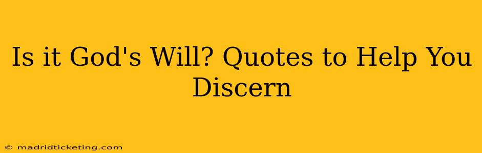 Is it God's Will? Quotes to Help You Discern