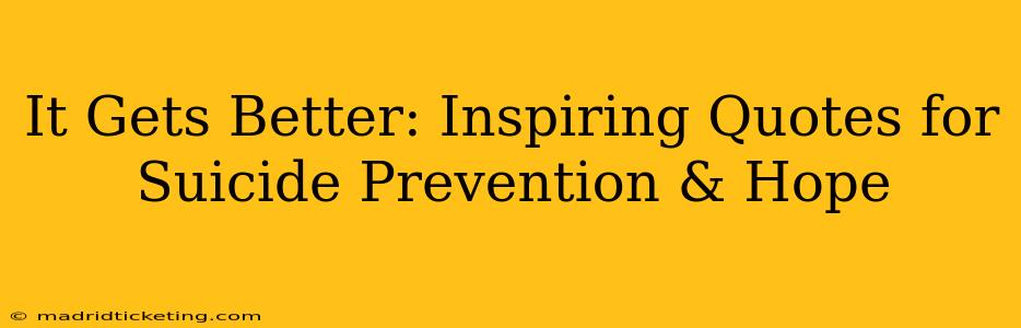 It Gets Better: Inspiring Quotes for Suicide Prevention & Hope