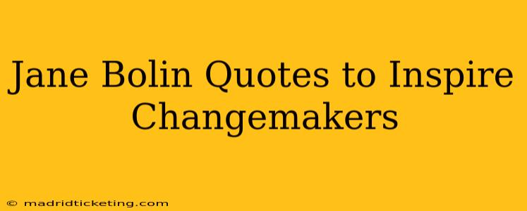 Jane Bolin Quotes to Inspire Changemakers