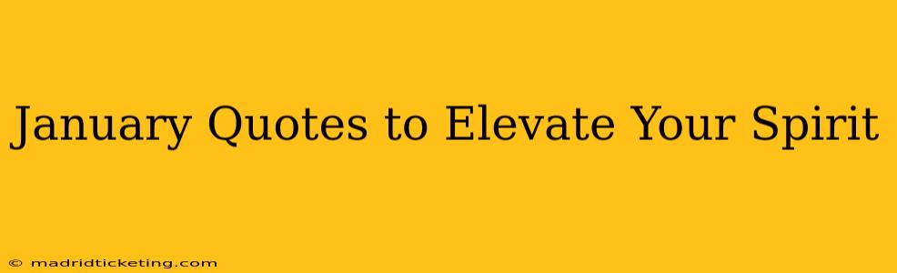 January Quotes to Elevate Your Spirit