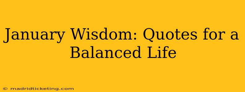 January Wisdom: Quotes for a Balanced Life