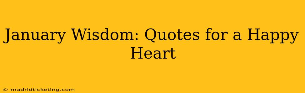 January Wisdom: Quotes for a Happy Heart