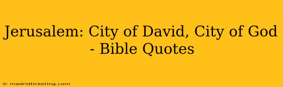 Jerusalem: City of David, City of God - Bible Quotes