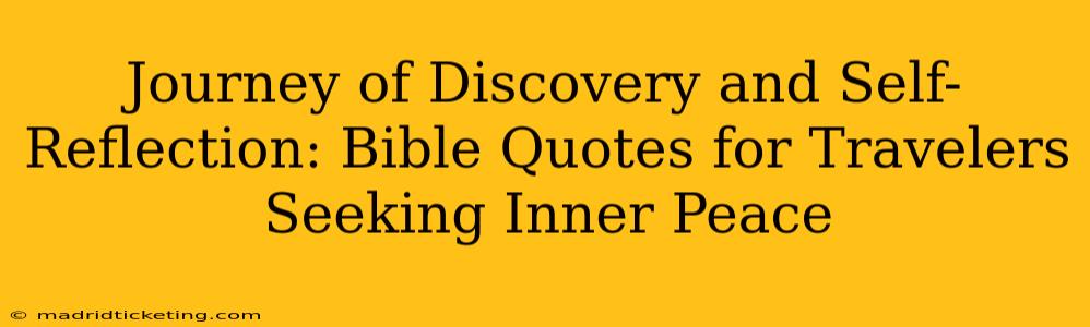 Journey of Discovery and Self-Reflection: Bible Quotes for Travelers Seeking Inner Peace
