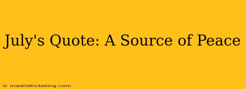 July's Quote: A Source of Peace
