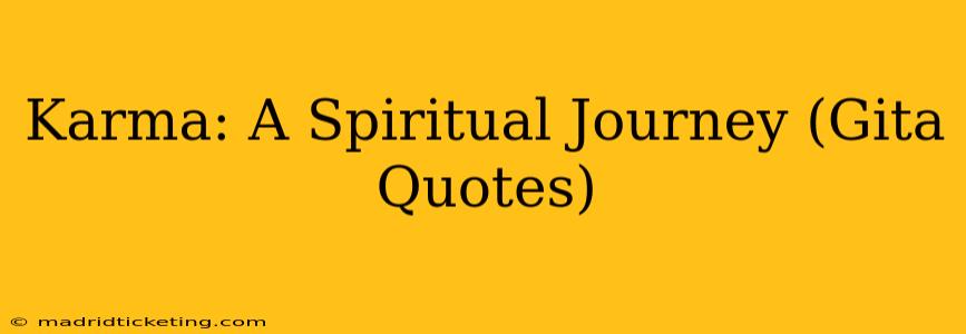 Karma: A Spiritual Journey (Gita Quotes)