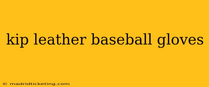 kip leather baseball gloves