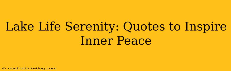 Lake Life Serenity: Quotes to Inspire Inner Peace