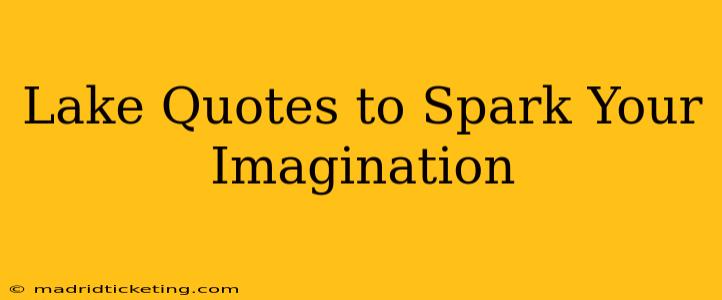 Lake Quotes to Spark Your Imagination