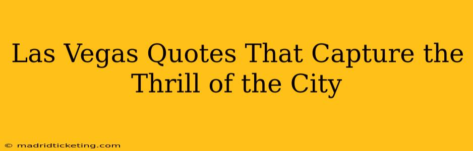 Las Vegas Quotes That Capture the Thrill of the City