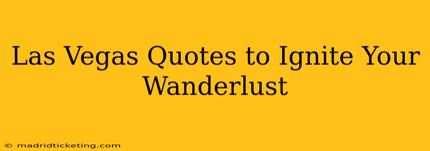 Las Vegas Quotes to Ignite Your Wanderlust