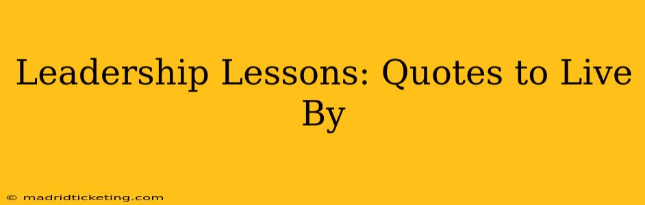 Leadership Lessons: Quotes to Live By
