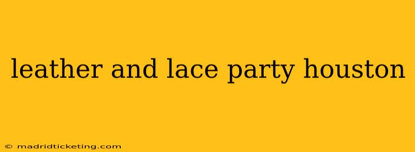 leather and lace party houston