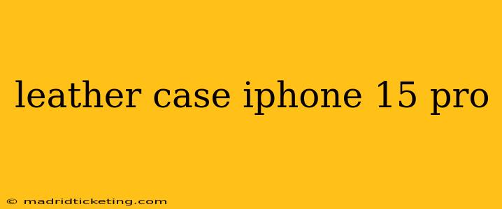leather case iphone 15 pro