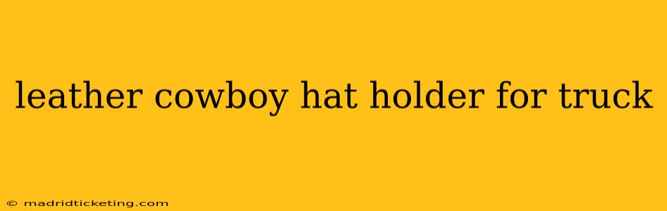 leather cowboy hat holder for truck