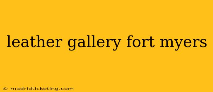leather gallery fort myers