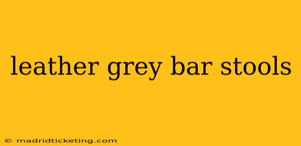 leather grey bar stools