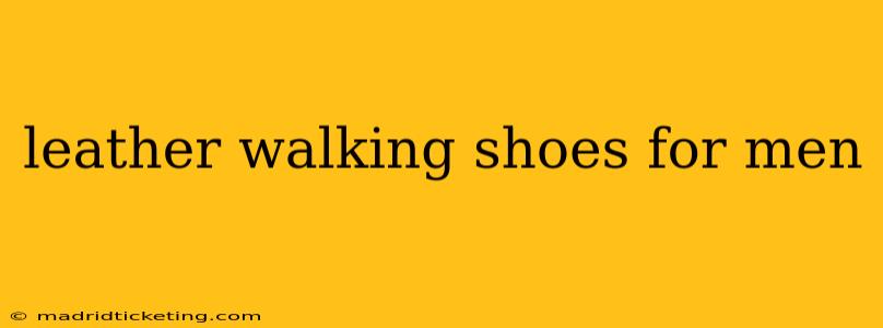 leather walking shoes for men