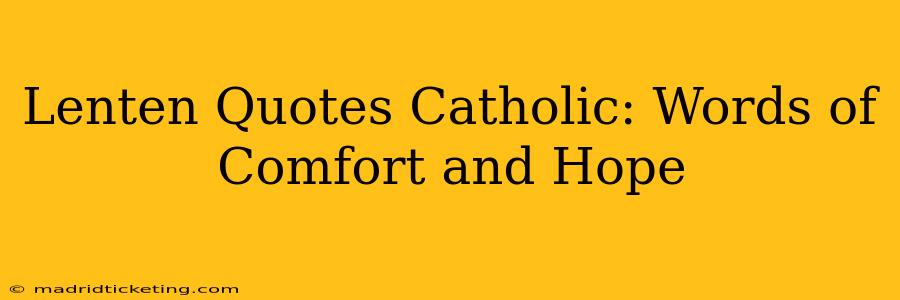 Lenten Quotes Catholic: Words of Comfort and Hope