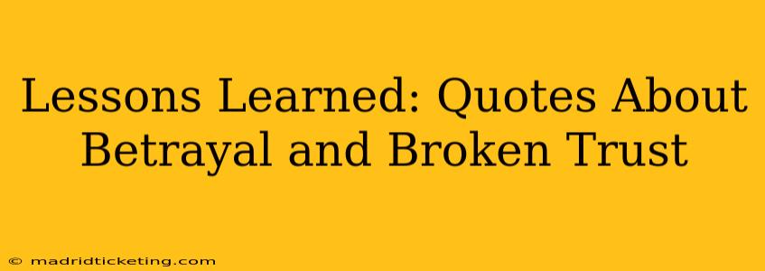 Lessons Learned: Quotes About Betrayal and Broken Trust