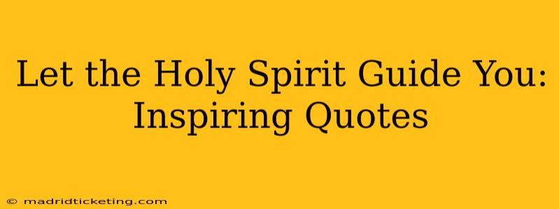 Let the Holy Spirit Guide You: Inspiring Quotes