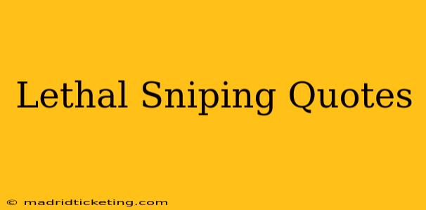 Lethal Sniping Quotes