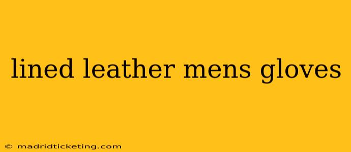 lined leather mens gloves
