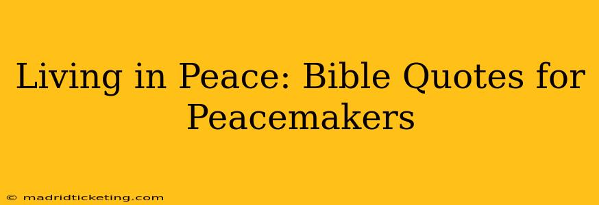 Living in Peace: Bible Quotes for Peacemakers