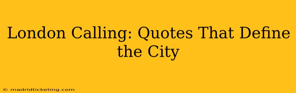 London Calling: Quotes That Define the City