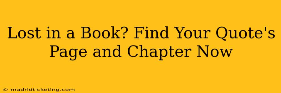 Lost in a Book? Find Your Quote's Page and Chapter Now