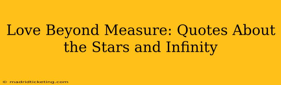 Love Beyond Measure: Quotes About the Stars and Infinity