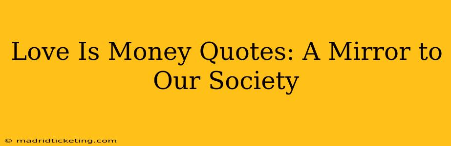 Love Is Money Quotes: A Mirror to Our Society