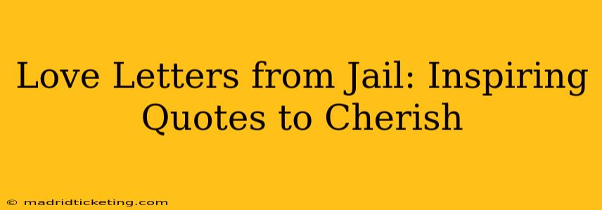 Love Letters from Jail: Inspiring Quotes to Cherish