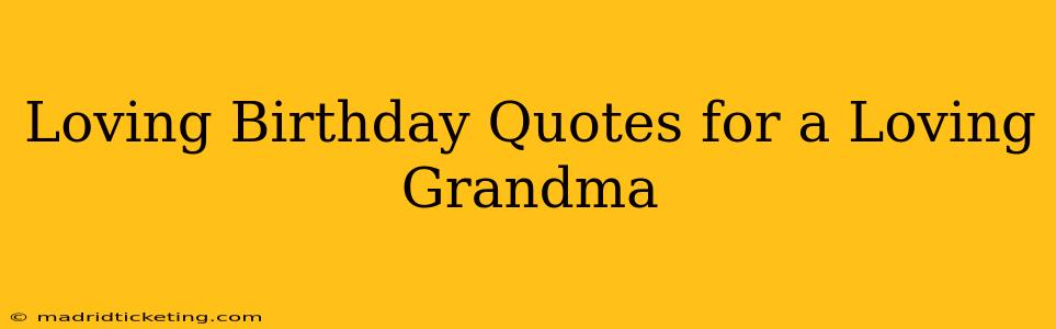 Loving Birthday Quotes for a Loving Grandma