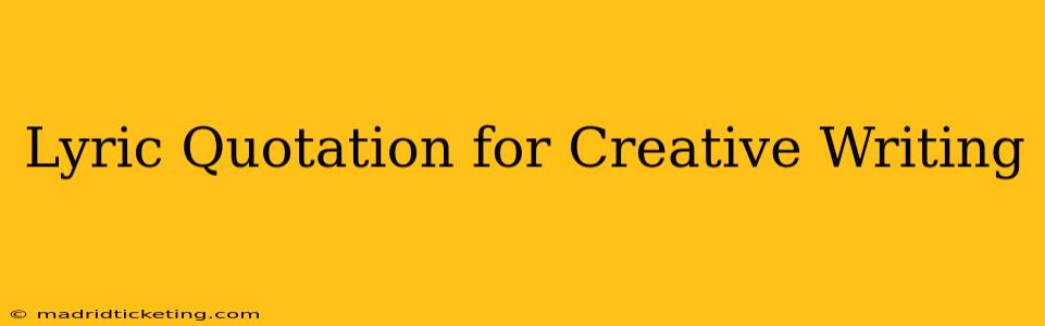 Lyric Quotation for Creative Writing