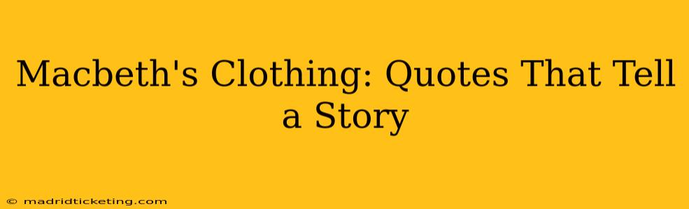 Macbeth's Clothing: Quotes That Tell a Story
