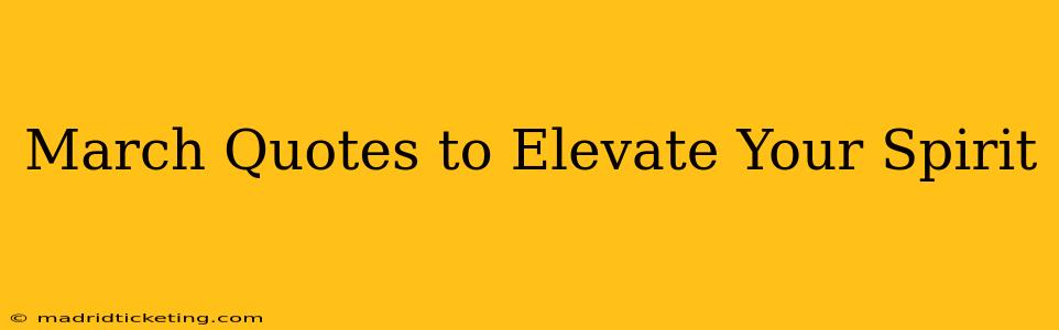 March Quotes to Elevate Your Spirit