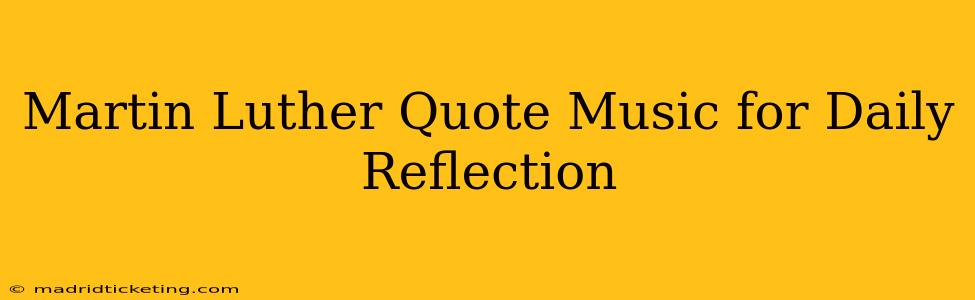 Martin Luther Quote Music for Daily Reflection