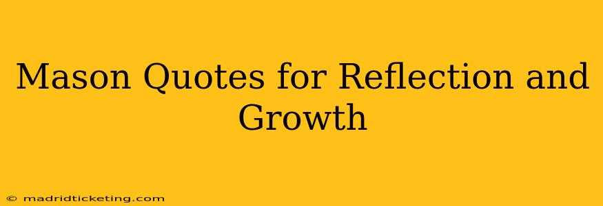 Mason Quotes for Reflection and Growth