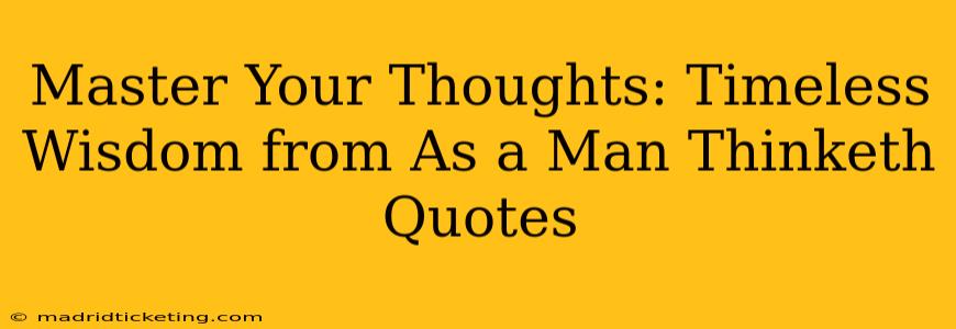 Master Your Thoughts: Timeless Wisdom from As a Man Thinketh Quotes